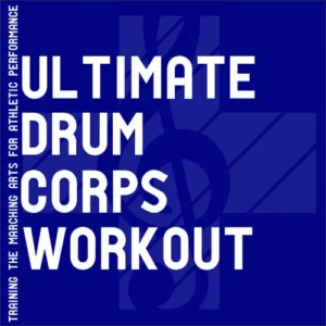 The Ultimate Drum Corps Workout